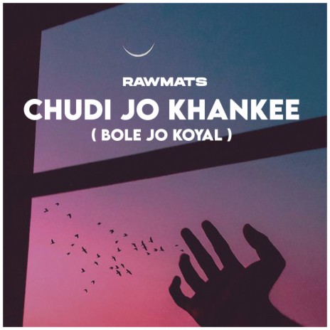Chudi Jo Khankee - Bole Jo Koyal (Reply Version) | Boomplay Music
