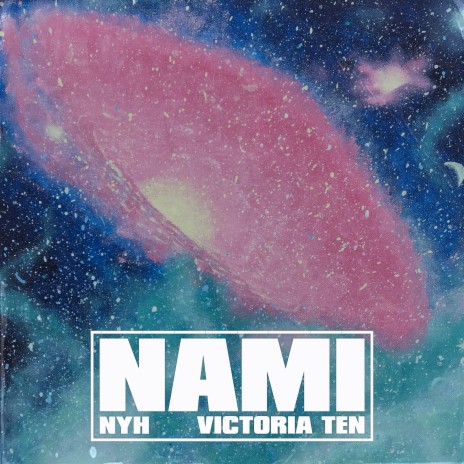 Nami ft. Victoria Ten | Boomplay Music