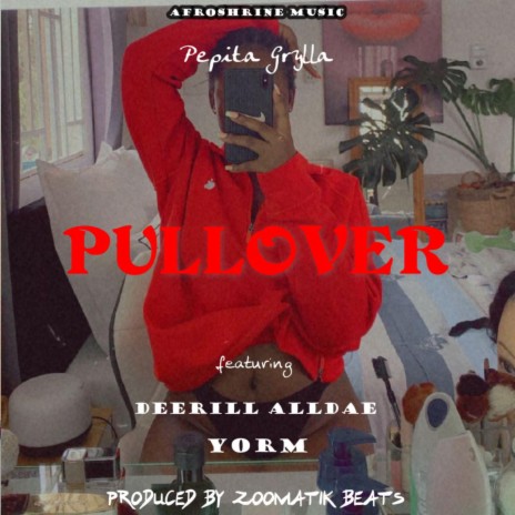 Pullover (feat. Deerill Alldae & Yorm) | Boomplay Music