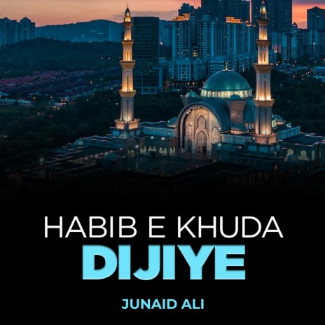 Habib e Khuda Dijiye | Boomplay Music