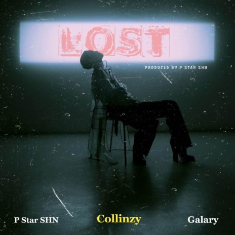 LOST ft. P STAR SHN & Galary | Boomplay Music