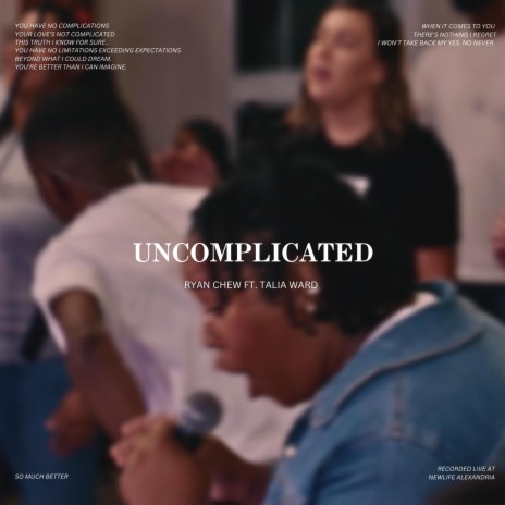 Uncomplicated (Live at NEWLIFE ALEXANDRIA) ft. Talia Ward | Boomplay Music