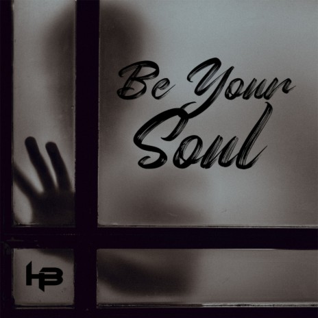 Be Your Soul | Boomplay Music