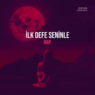 İlk Dəfə Səninlə (Rap)