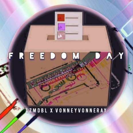 FREEDOM DAY ft. VONNEYVONNERAY | Boomplay Music