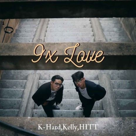 9X Love ft. HITT & Kelly | Boomplay Music