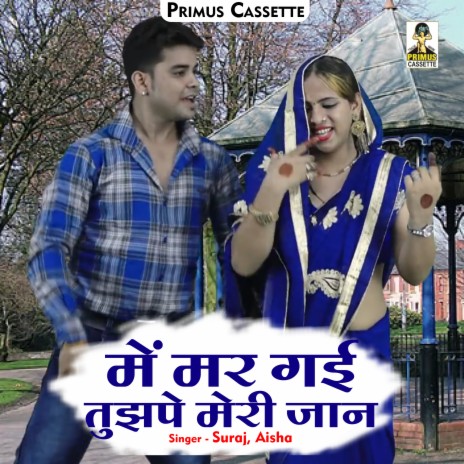 Mein Mar Gai Tujhape Meri Jaan (Hindi) ft. Aisha
