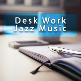 Desk Work Jazz Music