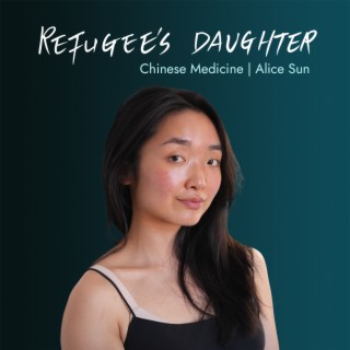 Ep 004 – Chinese Medicine | Alice Sun