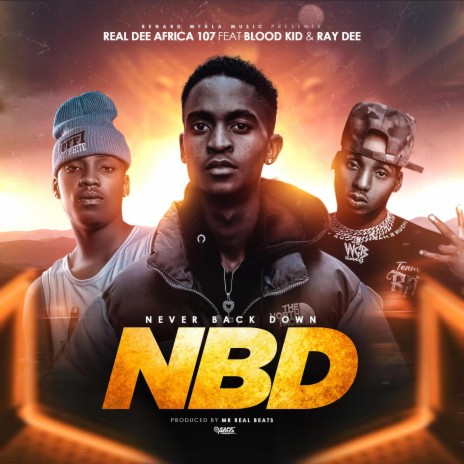 Never Back Down (NBD) ft. Blood Kid Yvok & Ray Dee | Boomplay Music