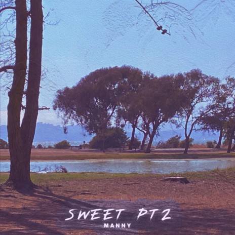 Sweet, Pt. 2 | Boomplay Music