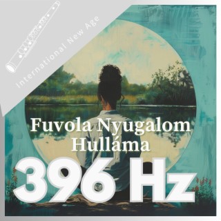 396 Hz Fuvola Nyugalom Hulláma