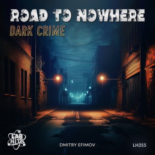 Road To Nowhere: Dark Crime
