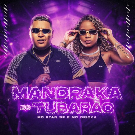 Mandraka do Tubarão ft. Mc Dricka | Boomplay Music