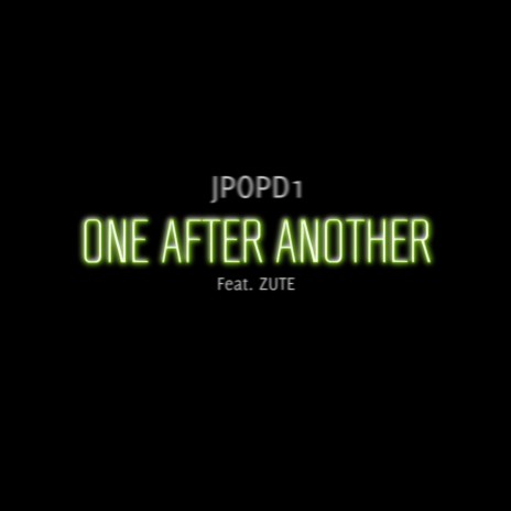 One After Another ft. Zute | Boomplay Music