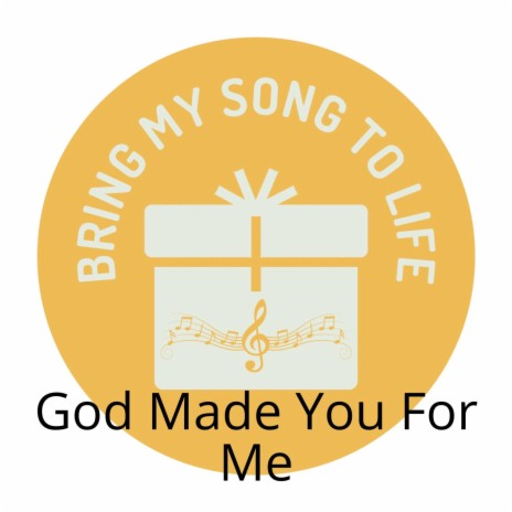 God Made You For Me | Boomplay Music