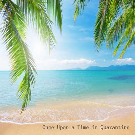 Once Upon a Time in Quarantine ft. Jos Oelers | Boomplay Music