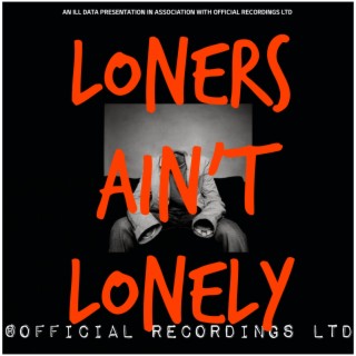 Loners Ain't Lonely