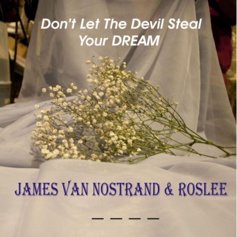 Don't Let the Devil Steal Your Dream ft. Roslee | Boomplay Music