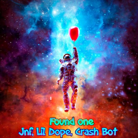 FOUND ONE (Jnf x Lil dope x Crash Bot) | Boomplay Music