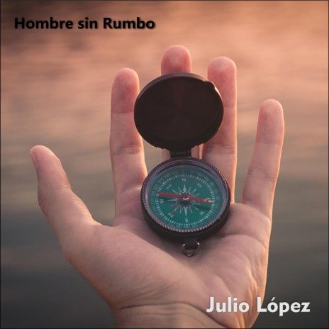 Hombre sin Rumbo | Boomplay Music