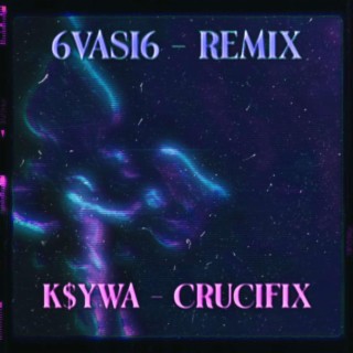 Crucifix (6vasi6 Remix)