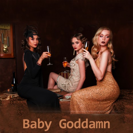 Baby Goddamn | Boomplay Music