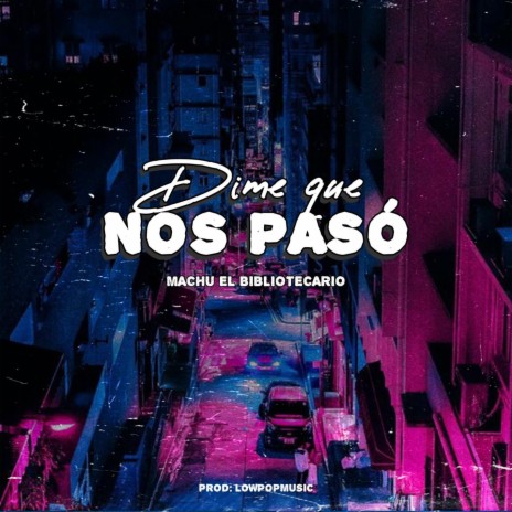 dime que nos paso | Boomplay Music