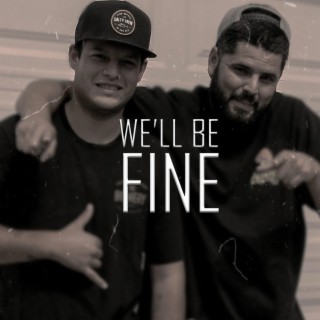 We'll Be Fine