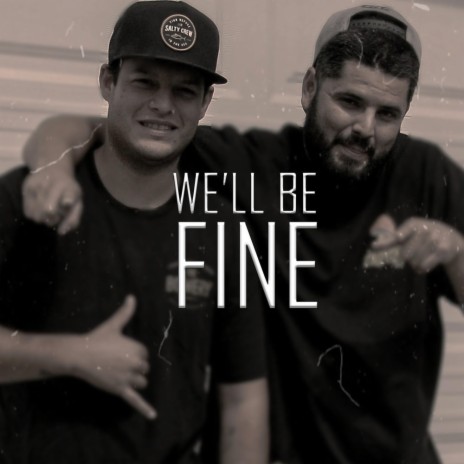 We'll Be Fine ft. T.Hanks | Boomplay Music