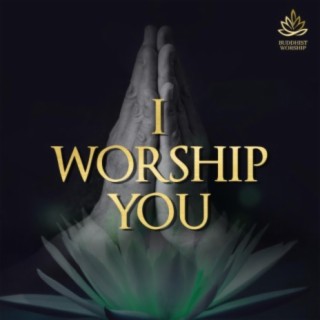 I Worship You