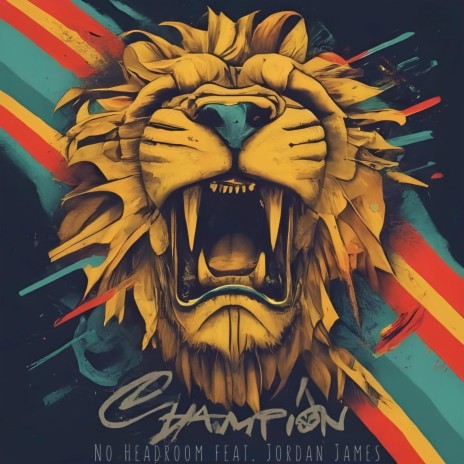 Champion ft. Jordan James | Boomplay Music