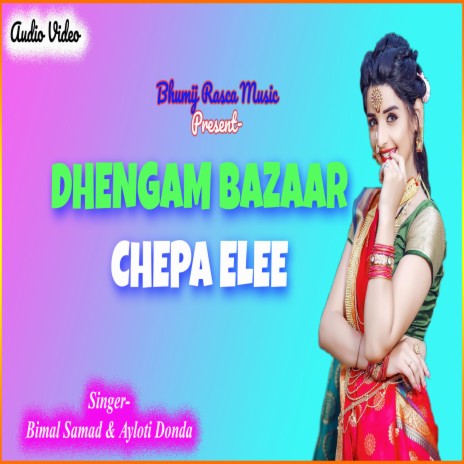 Dhengam Bazaar Chepa Elee ft. Ayloti Donda | Boomplay Music