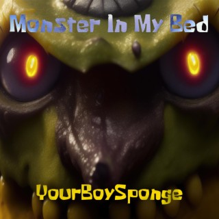 MONSTER IN MY BED lyrics | Boomplay Music