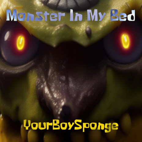 MONSTER IN MY BED | Boomplay Music