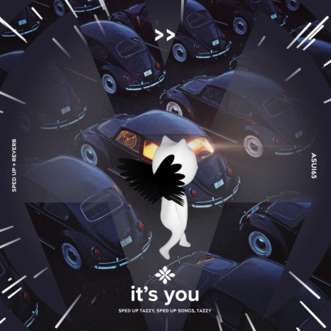 it's you - sped up + reverb ft. fast forward >> & Tazzy | Boomplay Music