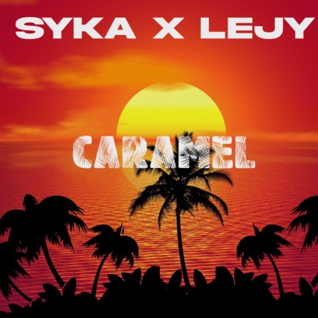 Caramel (feat. LeJy) | Boomplay Music