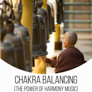 Chakra Balancing (The Power of Harmony Music)