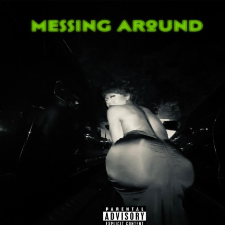 Messing Around | Boomplay Music