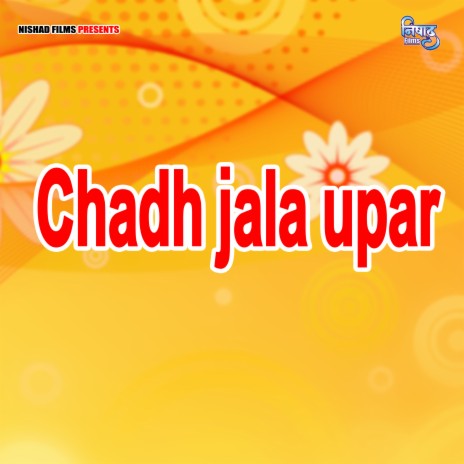 Chadh jala upar | Boomplay Music