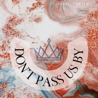 Don't Pass Us By