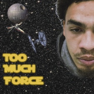 Too much force