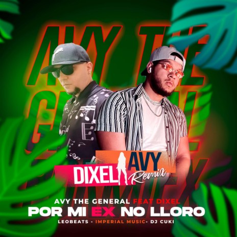 Por mi ex no lloro (Remix) ft. Dixel el mas completo | Boomplay Music