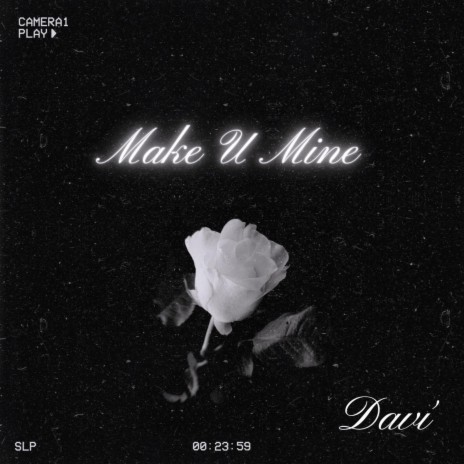 Make U Mine | Boomplay Music