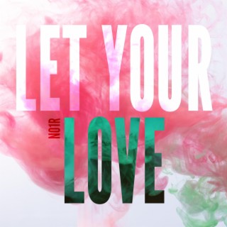 Let Your Love