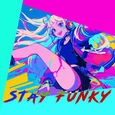 Stay Funky | Boomplay Music