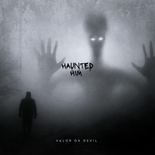 Haunted Him