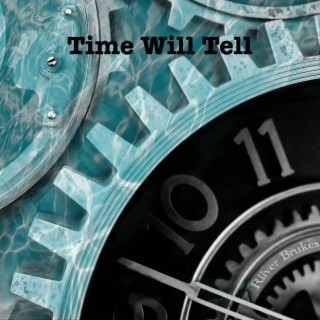 Time Will Tell