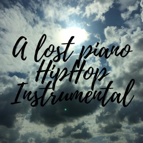 A lost piano HipHop Instrumental (Instrumental) | Boomplay Music