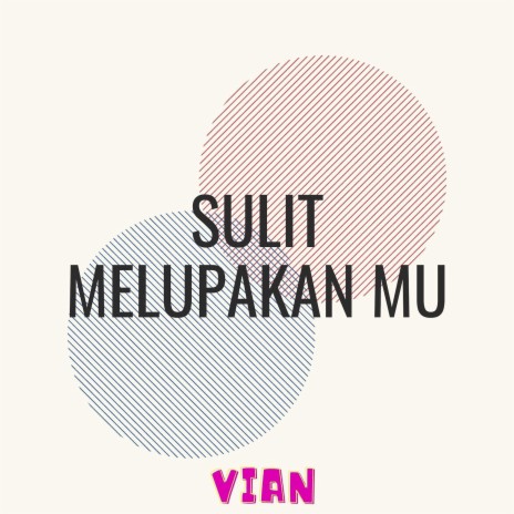 Sulit Melupakan Mu (feat. Lovin Project)